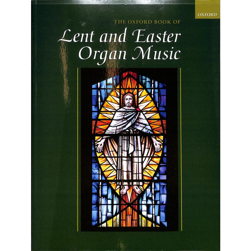 The Oxford book of lent and easter organ music The Oxford book of lent and easter organ music