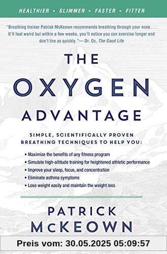 The Oxygen Advantage: Simple, Scientifically Proven Breathing Techniques to Help You Become Healthier, Slimmer, Faster, and Fitter