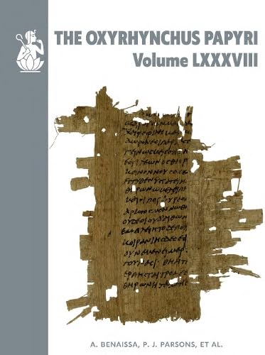The Oxyrhynchus Papyri: Volume Lxxxviii (Graeco-roman Memoirs, 109) von Egypt Exploration Society