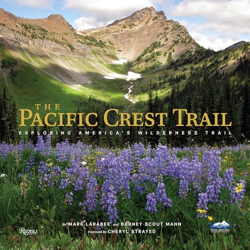 The Pacific Crest Trail: Hiking America's Wilderness Trail von Rizzoli Universe Promotional Books