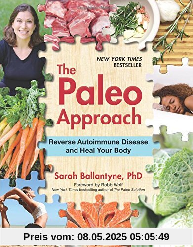 The Paleo Approach: Reverse Autoimmune Disease and Heal Your Body