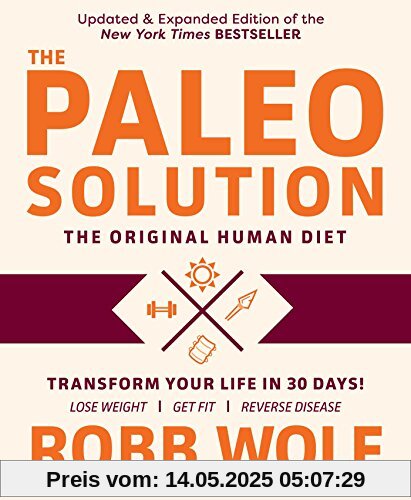 The Paleo Solution: The Original Human Diet
