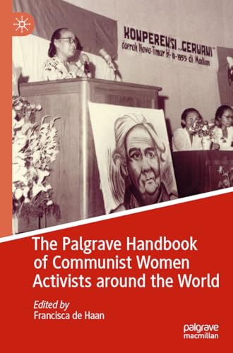 The Palgrave Handbook of Communist Women Activists around the World von Palgrave Macmillan