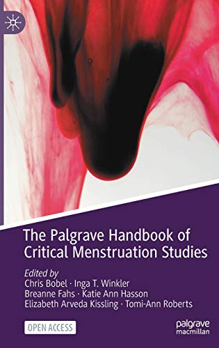 The Palgrave Handbook of Critical Menstruation Studies von MACMILLAN