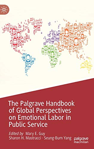 The Palgrave Handbook of Global Perspectives on Emotional Labor in Public Service von MACMILLAN