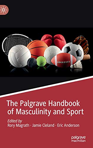 The Palgrave Handbook of Masculinity and Sport von MACMILLAN