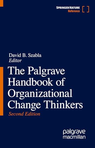 The Palgrave Handbook of Organizational Change Thinkers