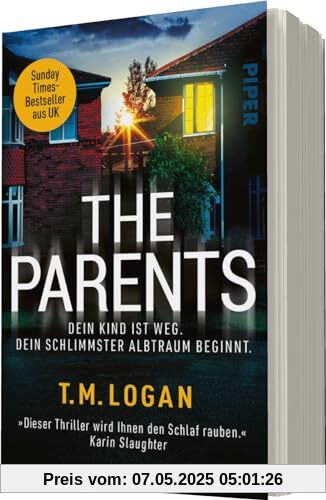 The Parents – Dein Kind ist weg. Dein schlimmster Albtraum beginnt.: Thriller | »Dieser Thriller wird Ihnen den Schlaf rauben.« KARIN SLAUGHTER The Parents – Dein Kind ist weg. Dein schlimmster Albtraum beginnt.: Thriller | »Dieser Thriller wird Ihnen den Schlaf rauben.« KARIN SLAUGHTER