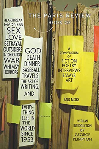 The Paris Review Book: Of Heartbreak, Madness, Sex, Love, Betrayal, Outsiders, Intoxication, War, Whimsy, Horrors, God, Death, Dinner, Baseba von Picador USA