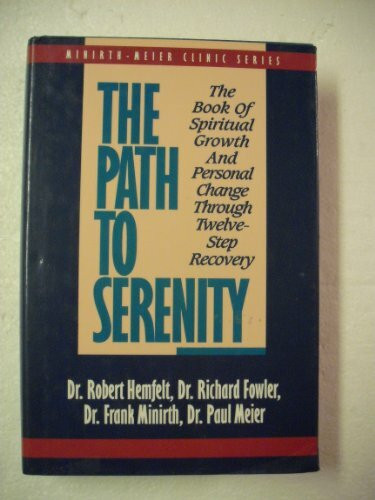 The Path to Serenity: The Book of Spiritual Growth and Personal Change Through Twelve-Step Rec...