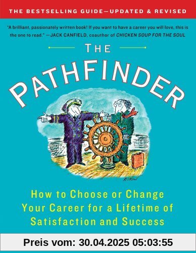 The Pathfinder: How to Choose or Change Your Career for a Lifetime of Satisfaction and Success (Touchstone Books)