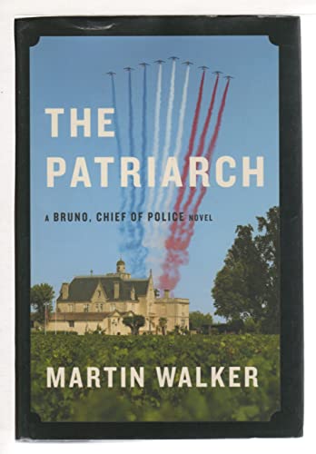 The Patriarch: A Bruno, Chief of Police novel The Patriarch: A Bruno, Chief of Police novel