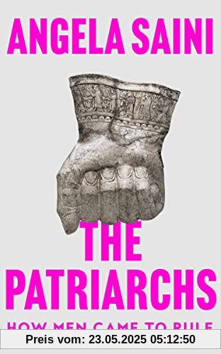 The Patriarchs: How Men Came to Rule