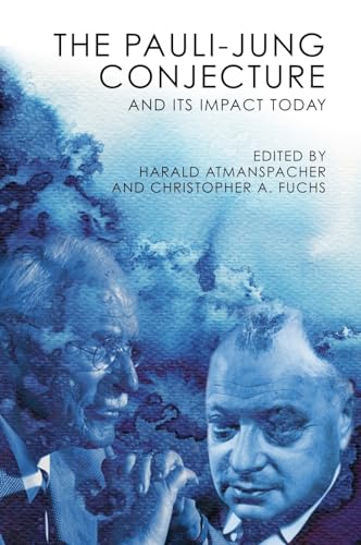 The Pauli-Jung Conjecture: And Its Impact Today von Imprint Academic