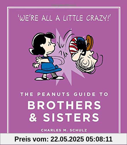 The Peanuts Guide to Brothers and Sisters: Peanuts Guide to Life
