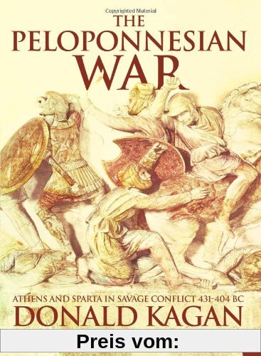 The Peloponnesian War: Athens and Sparta in Savage Conflict 431-404 BC