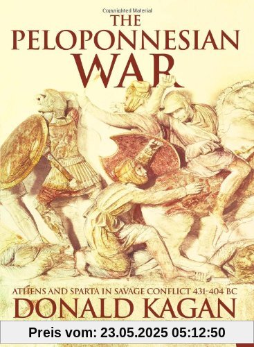 The Peloponnesian War: Athens and Sparta in Savage Conflict 431-404 BC