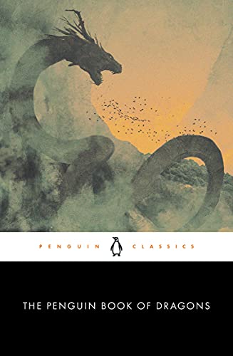 The Penguin Book of Dragons (Penguin Classics) von Penguin