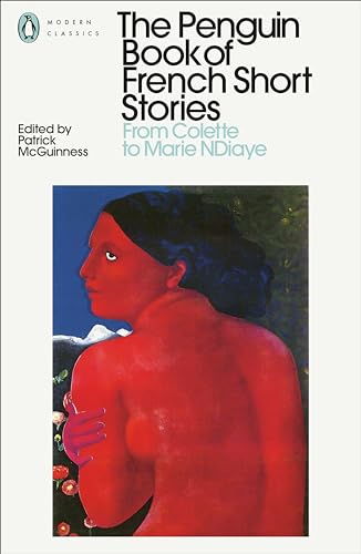 The Penguin Book of French Short Stories: 2: From Colette to Marie NDiaye (Penguin Modern Classics) von PENGUIN UK
