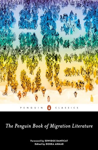 The Penguin Book of Migration Literature: Departures, Arrivals, Generations, Returns von Penguin Classics