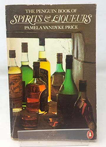 The Penguin Book of Spirits And Liqueurs von Penguin Books