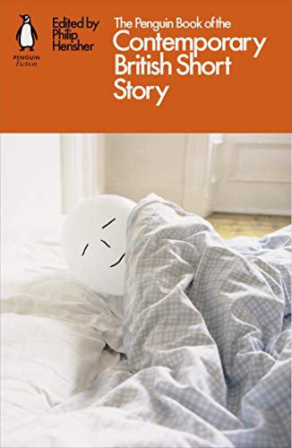 The Penguin Book of the Contemporary British Short Story The Penguin Book of the Contemporary British Short Story