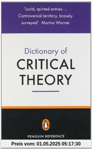 The Penguin Dictionary of Critical Theory (Penguin Reference Books)