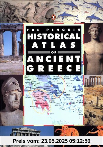 The Penguin Historical Atlas of Ancient Greece (Hist Atlas)