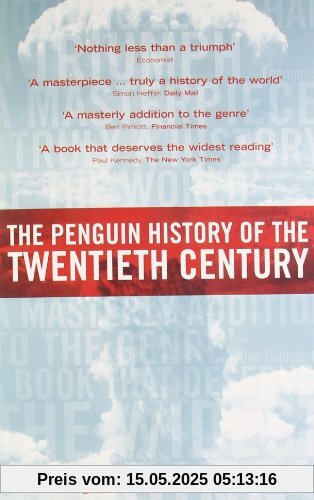 The Penguin History of the Twentieth Century: The History of the World, 191 to the Present: The History of the World, 1901 to the Present (Allen Lane History)