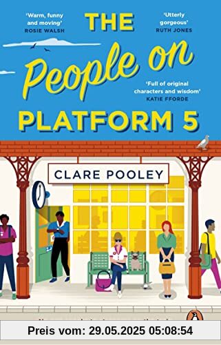 The People on Platform 5: A feel-good and uplifting read with unforgettable characters from the bestselling author of The Authenticity Project