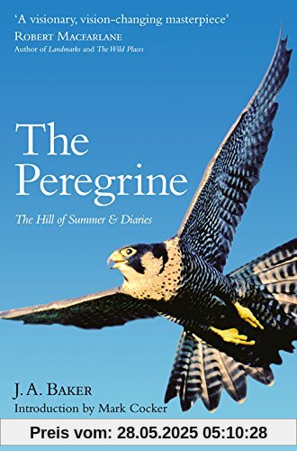 The Peregrine: The Hill of Summer & Diaries: the Complete Works of J. A. Baker