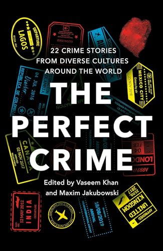 The Perfect Crime: A diverse collection of gripping crime stories for 2022 from bestselling thriller writers including Oyinkan Braithwaite, Abir Mukherjee and Nadine Matheson