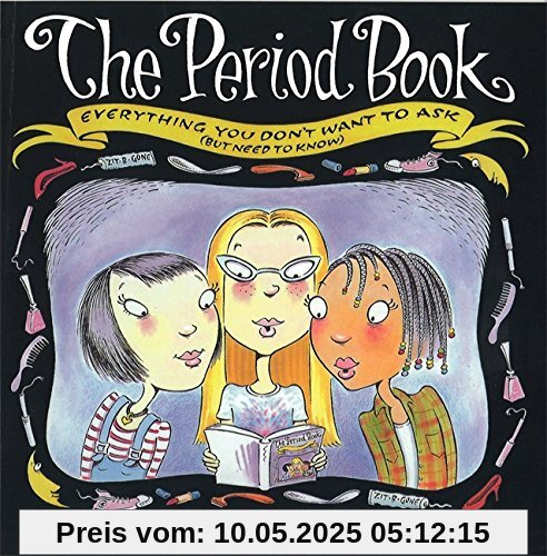 The Period Book: Everything You Don't Want to Ask (But Need to Know)