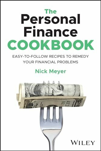 The Personal Finance Cookbook: Easy-to-Follow Recipes to Remedy Your Financial Problems The Personal Finance Cookbook: Easy-to-Follow Recipes to Remedy Your Financial Problems