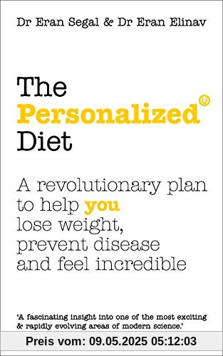 The Personalized Diet: The revolutionary plan to help you lose weight, prevent disease and feel incredible