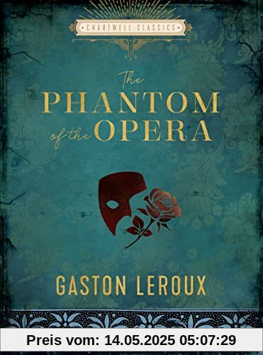 The Phantom of the Opera: Gaston Leroux (Chartwell Classics)