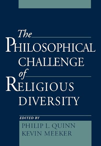 The Philosophical Challenge of Religious Diversity The Philosophical Challenge of Religious Diversity