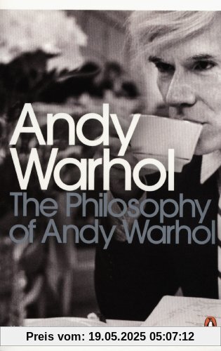 The Philosophy of Andy Warhol: From A to B and Back Again (Penguin Modern Classics)