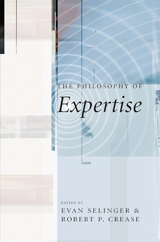 The Philosophy of Expertise von Columbia University Press