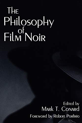 The Philosophy of Film Noir (The Philosophy of Popular Culture)