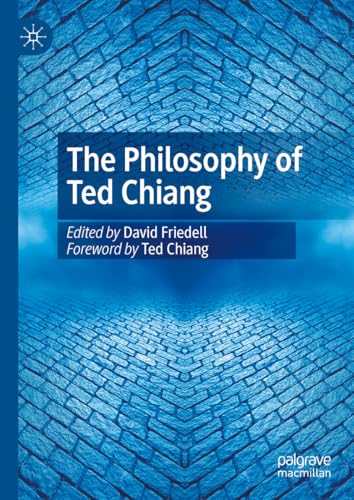 The Philosophy of Ted Chiang von Palgrave Macmillan