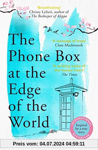 The Phone Box at the Edge of the World: A moving story of grief, love and hope for fans of The Beekeeper of Aleppo