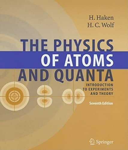 The Physics of Atoms and Quanta: Introduction to Experiments and Theory (Advanced Texts in Phy... The Physics of Atoms and Quanta: Introduction to Experiments and Theory (Advanced Texts in Phy...