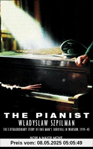 The Pianist. Film Tie-In: The Extraordinary Story of One Man's Survival in Warsaw, 1939-45