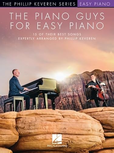 The Piano Guys for Easy Piano - 15 of Their Best Songs Expertly Arranged by Phillip Keveren von Hal Leonard Publishing Corporation