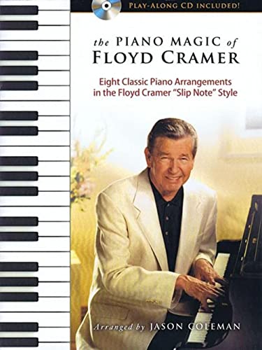 The Piano Magic of Floyd Cramer: Eight Classic Piano Arrangements in the Floyd Cramer "Slip Note" Style von Hal Leonard