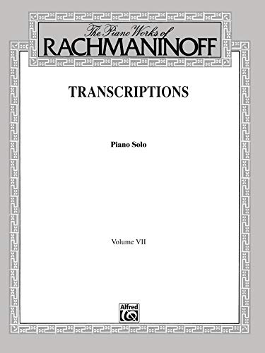 The Piano Works of Rachmaninoff: Transcriptions : Piano Solo: Transcriptions (Piano Solos) (Belwin Edition)