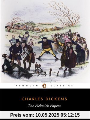 The Pickwick Papers: The Posthumous Papers of the Pickwick Club (Penguin Classics)