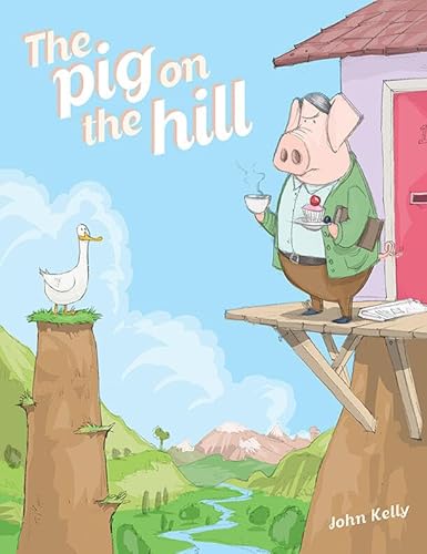 The Pig on the Hill The Pig on the Hill