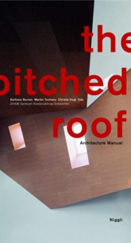 The Pitched Roof: Architecture Manual von Niggli